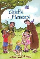 God's Heroes: A Child's Book of Saints 1933178302 Book Cover