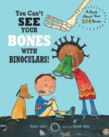 You Can't See Your Bones with Binoculars (You Can'tàseies) 0439798809 Book Cover