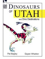 Dinosaurs of Utah: And Dino Destinations 1566846013 Book Cover