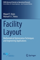 Facility Layout: Mathematical Optimization Techniques and Engineering Applications 3030709922 Book Cover