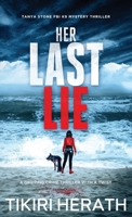 Her Last Lie: A gripping crime thriller with a twist (Tanya Stone FBI K9 Mystery Thrillers) 1990234216 Book Cover