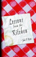 LESSONS FROM THE KITCHEN 1420873016 Book Cover