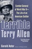 Terrible Terry Allen: Combat General of World War II - The Life of an American Soldier 0891418342 Book Cover