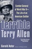 Terrible Terry Allen: Combat General of World War II - The Life of an American Soldier 0891417605 Book Cover