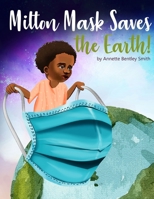 Milton Mask Saves the Earth B0BKSGKRKB Book Cover