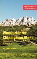 Wanderführer Chiemgauer Alpen: Wandern und Bergsteigen im Chiemgau - 51 Touren 3837043630 Book Cover