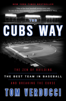 The Cubs Way: The Zen of Building the Best Team in Baseball and Breaking the Curse 0804190011 Book Cover