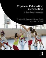 Physical Education in Practice: A Case-Based Introduction 1041375794 Book Cover