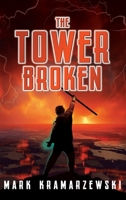 The Tower Broken (Tower Between Trilogy) 1763755363 Book Cover