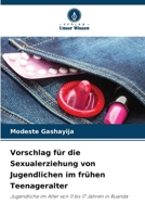 Vorschlag für die Sexualerziehung von Jugendlichen im frühen Teenageralter 6630235304 Book Cover