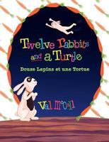 Twelve Rabbits and a Turtle 1938367006 Book Cover
