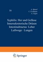 Syphilis: Herz Und Gefasse Innersekretorische Drusen Intestinaltractus . Leber Luftwege . Lungen 3540011439 Book Cover