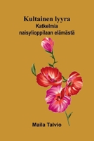 Kultainen lyyra: Katkelmia naisylioppilaan elämästä (Finnish Edition) 9375364313 Book Cover