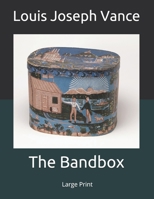 The Bandbox (1912) 1516892240 Book Cover