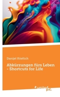 Abkürzungen fürs Leben - Shortcuts for Life (German Edition) 3710357780 Book Cover