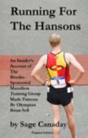Running For The Hansons: An Insider's Account of The Brooks-Sponsored Marathon Training Group Made Famous by Olympian Brian Sell 0983294119 Book Cover
