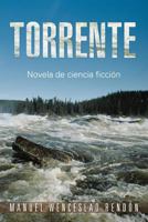 Torrente: Novela de Ciencia Ficcion 1463349564 Book Cover