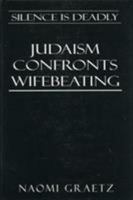 Silence is Deadly: Judaism Confronts Wifebeating 0765760134 Book Cover