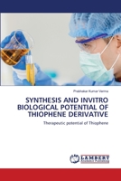 Synthesis and Invitro Biological Potential of Thiophene Derivative 6206148025 Book Cover