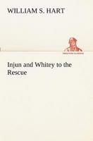 Injun And Whitey to the Rescue 1022059289 Book Cover