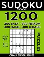 Sudoku Book 1,200 Puzzles, 300 Easy, 300 Medium, 300 Hard and 300 Extra Hard: Sudoku Puzzle Book With Four Levels of Difficulty To Improve Your Game 154515905X Book Cover