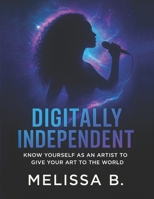 Digitally Independent: Second Edition 130032855X Book Cover