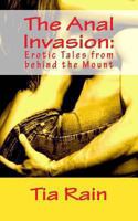 The Anal Invasion: : Erotic Tales from behind the Mount 1492710180 Book Cover