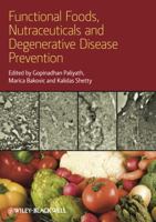 Functional Foods, Nutraceuticals, and Degenerative Disease Prevention 0813824532 Book Cover