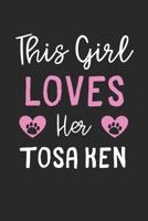 This Girl Loves Her Tosa Ken: Lined Journal, 120 Pages, 6 x 9, Funny Tosa Ken Gift Idea, Black Matte Finish (This Girl Loves Her Tosa Ken Journal) 1673540929 Book Cover