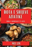 Bota e Shijeve Aziatike: Udha e Kuzhinave të Azisë 1835598838 Book Cover