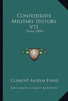 Confederate Military History V11: Texas 0548854912 Book Cover