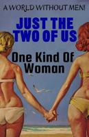 Just The Two Of Us / One Kind Of Woman 1999568117 Book Cover