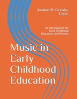 Music in Early Childhood Education: An Introduction for Early Childhood Educators and Parents 1093877804 Book Cover