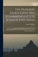 Ein Hundert Zehen Ganz Neu Zusammengesetzte Schach-End-Spiele: Dann, Vier Und Zwanzig Verschiedene Arten, Den Springer Durch Alle Felder Hin Und Zuruc 1019344776 Book Cover