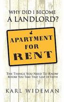 Why Did I Become a Landlord?: The Things You Need to Know Before You Take That Leap of Faith 1426947542 Book Cover