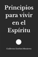 Principios para vivir en el Espíritu B0BNVFHMX5 Book Cover