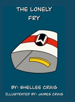 The Lonely Fry 1458318710 Book Cover