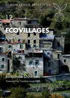 Ecovillages: New Frontiers for Sustainability, Schumacher Briefing No. 12 (Schumacher Briefings) 1903998778 Book Cover
