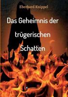 Das Geheimnis der trügerischen Schatten 3743908433 Book Cover