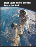 Black Space History Museum Interactive Book B09X7QZXWQ Book Cover