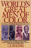 World's Great Men of Color, Volume I: Asia and Africa, and Historical Figures Before Christ, Including Aesop, Hannibal, Cleopatra, Zenobia, Askia the Great, ... and Many Others (World's Great Men of C 0684815818 Book Cover