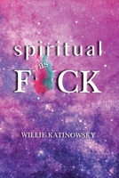 Spiritual as F*ck 1952352061 Book Cover