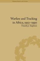 Warfare and Tracking in Africa, 1952-1990 1848935587 Book Cover