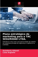 Plano estrat�gico de marketing para a TAC SEGURIDAD LTDA. 6203005630 Book Cover