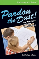 Pardon the Dust: Our Marriage is Under Construction 1936285053 Book Cover