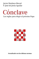 Cónclave: Las reglas para elegir al próximo Papa: Actualizado con las últimas normas (Spanish Edition) B0DY4H82QX Book Cover