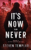 It's Now or Never: A Sci-Fi Adventure Through Time (Tapestry of Time) B0D9VFPZGT Book Cover