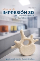 Manual de Impresión 3D en Cirugía Ortopédica y Traumatología: 4a Edición 840982339X Book Cover