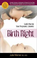 Birth Right: God's Plan For Your Pregnancy Journey 1606833480 Book Cover