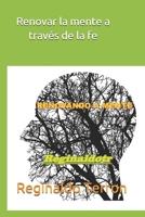 Renovar la mente a través de la fe (Spanish Edition) 1086754220 Book Cover